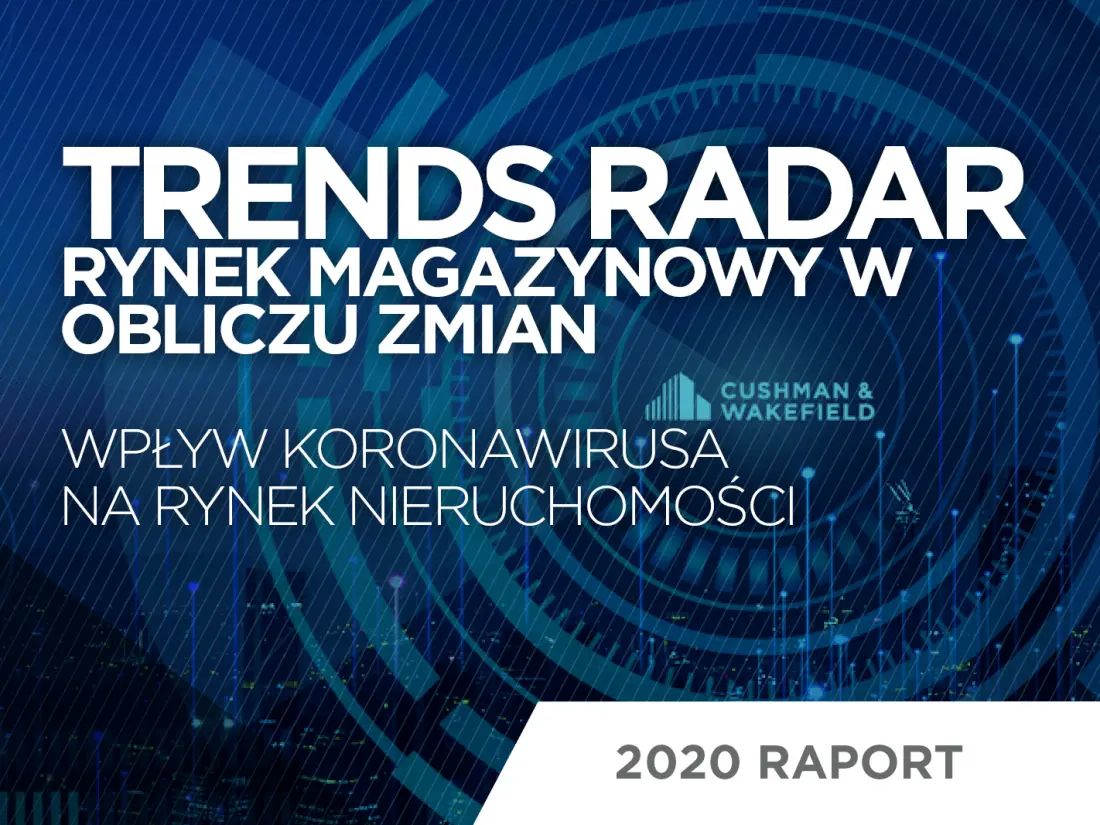 Rynek magazynowy w obliczu zmian - Trends Radar Q1 2020 [RAPORT]